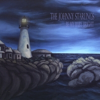 THE JOHNNY STARLINGS: Be My Baby Bright