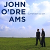 JOHN O'DREAMS: Surrender to Win