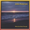 JOHN PEDERSEN: When Sun Broke Through