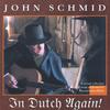 JOHN SCHMID: In Dutch, Again!