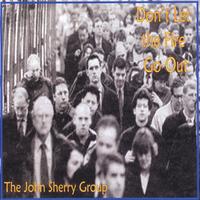 The John Sherry Group : Don't Let The Fire Go Out