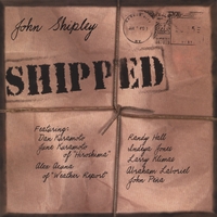 John Shipley : SHIPPED