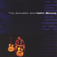 JOHN SIMMS: My Acoustic Soul