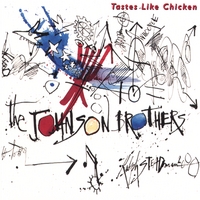 The Johnson Brothers : Tastes Like Chicken