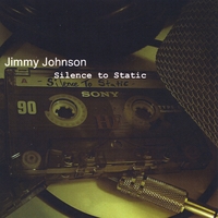 Jimmy Johnson : Silence to Static