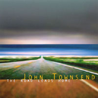 John Townsend : The Road Leads Home