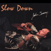 John Tracy : Slow Down