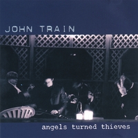 John Train : Angels Turned Thieves