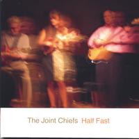 THE JOINT CHIEFS: Half Fast