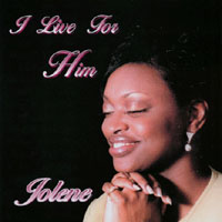 Jolene : I Live For Him