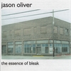 JASON OLIVER: The Essence Of Bleak
