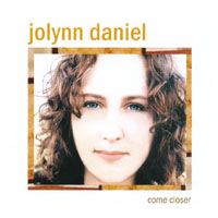 Jolynn Daniel : Come Closer