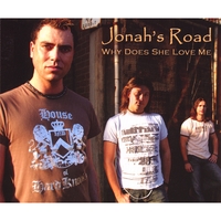 Jonah's Road : Why Does She Love Me
