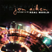 Jon Aiken : Welcome to the Real World