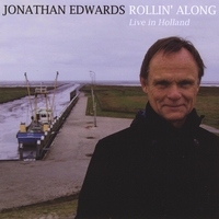 JONATHAN EDWARDS: Rollin' Along "Live in Holland"