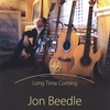 JON BEEDLE: Long Time Coming