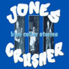 Jones Crusher: Blue Collar Stories
