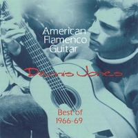 DENNIS JONES: American Flamenco Guitar, Best of 1966-69