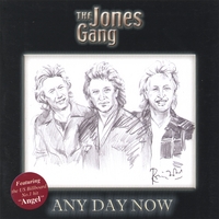 THE JONES GANG : ANY DAY NOW