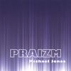 MICHAEL JONES: Praizm