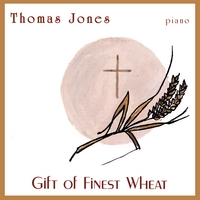 Thomas Jones : Gift of Finest Wheat
