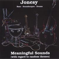 Jonesy : Meaningful Sounds (with regard to random themes)
