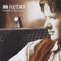 JON FLETCHER: A Month in the Summer