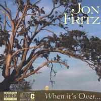 Jon Fritz : When It's Over...
