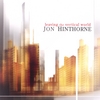 Jon Hinthorne: Leaving The Vertical World