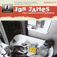 Jon James : Jon James & The Trashcan Fantasy Danceband