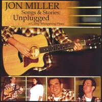 Jon Miller : Songs & Stories: Unplugged at Camp Whispering Pines