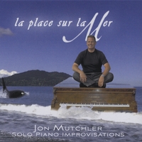 Jon Mutchler : La Place Sur La Mer (The Place by the Sea)