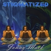 JONNYMACK: Stigmatized