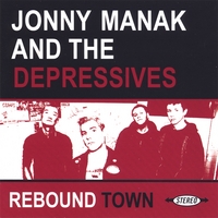 Jonny Manak and The Depressives : Rebound Town
