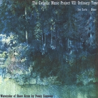 JON SARTA: The Catholic Music Project Volume VII: Ordinary Time