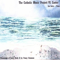 JON SARTA: The Catholic Music Project VI: Easter