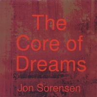 Jon Sorensen : The Core Of Dreams