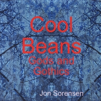 Jon Sorensen : Cool Beans: Gods and Gothics