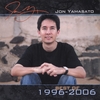 JON YAMASATO: The Best Of 1996 - 2006