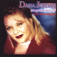 A R Kessinger : Dana Jordan sings the best of A. R. Kessinger