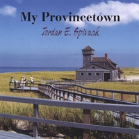 JORDAN E. SPIVACK: My Provincetown