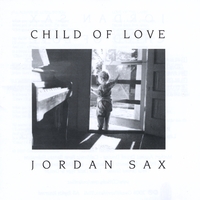 Jordan Sax : Child Of Love
