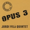 JORDI VILĂ QUINTET: Opus 3