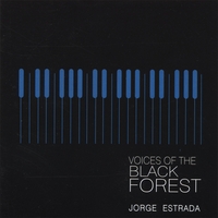 Jorge Estrada : Voices Of The Black Forest
