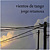 Jorge Retamoza: Vientos de tango