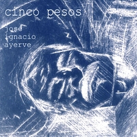 José Ignacio Ayerve : Cinco Pesos