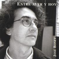 Jose Bonet : Entre ayer y hoy