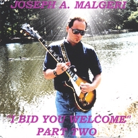 Joseph A. Malgeri : I Bid You Welcome - Part Two