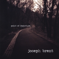 Joseph Brent : Point of Departure
