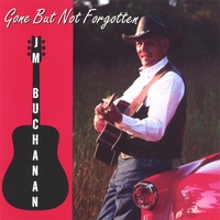 Joseph Buchanan : Gone But Not Forgotten
